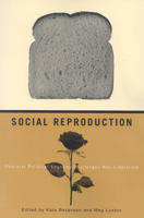 Social Reproduction: Feminist Political Economy Challenges Neo-liberalism 0773531041 Book Cover