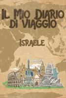 Il mio diario di viaggio Israele: 6x9 Diario di viaggio I Taccuino con liste di controllo da compilare I Un regalo perfetto per il tuo viaggio in Israele e per ogni viaggiatore (Italian Edition) 1699817839 Book Cover