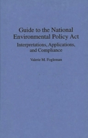 Guide to the National Environmental Policy Act: Interpretations, Applications, and Compliance 0899304869 Book Cover