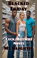 Blacked Friday: A Cuck/Hotwife Novel B0FMGR8P4N Book Cover