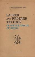 Sacred and Profane Tattoos: of the Holy House of Loreto 1983097349 Book Cover
