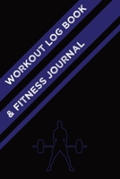 Workout Log Book & Fitness Journal: Bodybuilding - Fitness - Strength Training - Weight Training - Weight Loss - Progress Tracking 1654713929 Book Cover