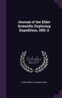 Journal of the Elder Scientific Exploring Expedition, 1891-2 1145869076 Book Cover