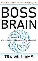 Boss Brain: Unlock Your Entrepreneurial Instincts 1620068710 Book Cover