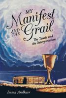 My Manifest and the Grail: The Touch and the Interpretation 1475982771 Book Cover