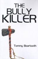 The Bully Killer 1587218453 Book Cover