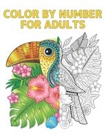 Color by Number for Adults: Coloring Book with 60 Color By Number Designs of Animals, Birds, Flowers, Houses Color by Numbers Adults Easy to Hard ... By Numbers Book B09CKN889V Book Cover