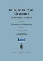 Enthalpie-Entropie-Diagramme Fa1/4r Wasserdampf Und Wasser: Im Auftrag Der A.G. Brown, Boweri & Cie., Baden, Schweiz 3540018824 Book Cover