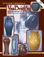 The Collector's Encyclopedia of Van Briggle Art Pottery : An Indentification & Value Guide