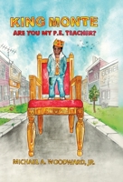 King Monte: Are You My P.E. Teacher? 1087888352 Book Cover