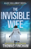 The Invisible Wife: A Private Investigator Mystery Series of Crime and Suspense B08RRMT2BK Book Cover