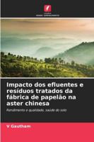 Impacto dos efluentes e resíduos tratados da fábrica de papelão na aster chinesa 6209343023 Book Cover
