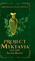 Project Myktavia and the Silver Blood B0DSPVDG1V Book Cover