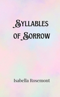 Syllables of Sorrow 9916901856 Book Cover