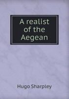A Realist of the Aegean 5518652917 Book Cover