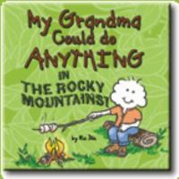 My Grandma Could do Anything in the Rocky Mountains! 0975870475 Book Cover