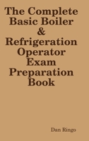 The Complete Basic Boiler & Refrigerator License Exam Book 1678182184 Book Cover