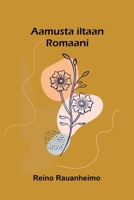 Aamusta iltaan: Romaani (Finnish Edition) 9376551427 Book Cover