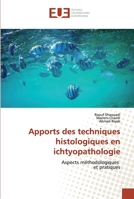 Apports des techniques histologiques en ichtyopathologie: Aspects méthodologiques et pratiques 6138483502 Book Cover