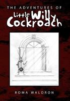 The Adventures of Little Willy Cockroach 1450061842 Book Cover