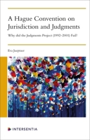 A Hague Convention on Jurisdiction and Judgments: Why did the Judgments Project (1992-2001) Fail? 1839704322 Book Cover