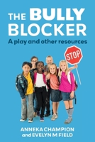 The Bully Blocker: A Play and Other Resources 1923215469 Book Cover