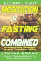 Meditation and Fasting Combined: A Powerful Healer 109951391X Book Cover