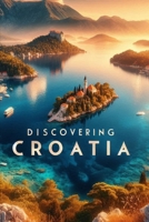 Discovering Croatia (Discovering the world) B0DXKLWC81 Book Cover