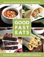 Good Fast Eats 1462119468 Book Cover