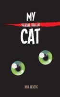 My Serial Killer Cat 1533188394 Book Cover