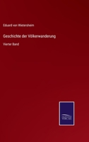 Geschichte der Völkerwanderung: Vierter Band 3752598441 Book Cover