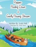 Puppies Floating Down a Gently Flowing Stream 0578952092 Book Cover