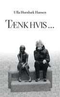 Tænk hvis ... (Danish Edition) 874303666X Book Cover