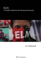 Eln: A Profile of Ej?rcito de Liberaci?n Nacional 0991291794 Book Cover
