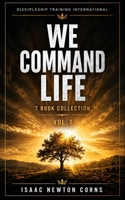 We Command Life : 7 Book Collection Set 1 1970550252 Book Cover