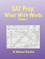 SAT Prep: Wiser with Words: Volume 1 1500512133 Book Cover