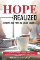 Hope Realized: Finding the Path to Sales Success 0578526654 Book Cover