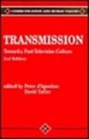 Transmission: Toward a Post-Television Culture (Communication and Human Values) 0803942699 Book Cover