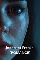 Innocent Freaks (ROMANCE) B0DRMFG4NF Book Cover