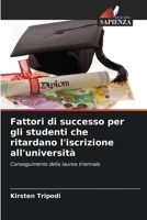 Fattori di successo per gli studenti che ritardano l'iscrizione all'università 6209600794 Book Cover