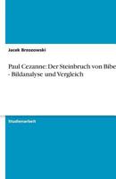 Paul Cezanne: Der Steinbruch von Bibemus - Bildanalyse und Vergleich 363877337X Book Cover