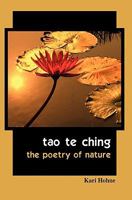 Tao Te Ching: The Poetry of Nature 0981977936 Book Cover
