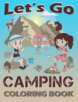 Let's Go Camping Coloring Book: Childrens Outdoor Activities Early Education Toddlers, Kindergarten Age (Preschool Fun) B08J1STMSF Book Cover