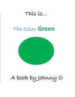 This is... The Color Green B08JF5JXJB Book Cover
