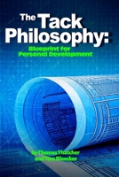The Tack Philosophy: Blueprint for Personal Development B0F69TYP7W Book Cover