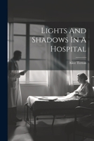 Lights And Shadows In A Hospital 1021822566 Book Cover