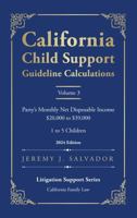 California Child Support Guideline Calculations - Volume 3 (2024 Edition): Party's Monthly Net Disposable Income $20,000 to $39,000 (1 to 5 Children) ... Child Support Guideline Calculations) B0GNHLT1B7 Book Cover