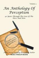 An Anthology of Perception Volume 3 : 40 Years Through the Lens of the Here and Now 1728313589 Book Cover