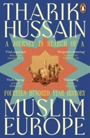 Muslim Europe: A Journey in Search of a Fourteen Hundred Year History 1405975504 Book Cover