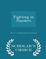 Fighting in Flanders - Scholar's Choice Edition 1296318060 Book Cover